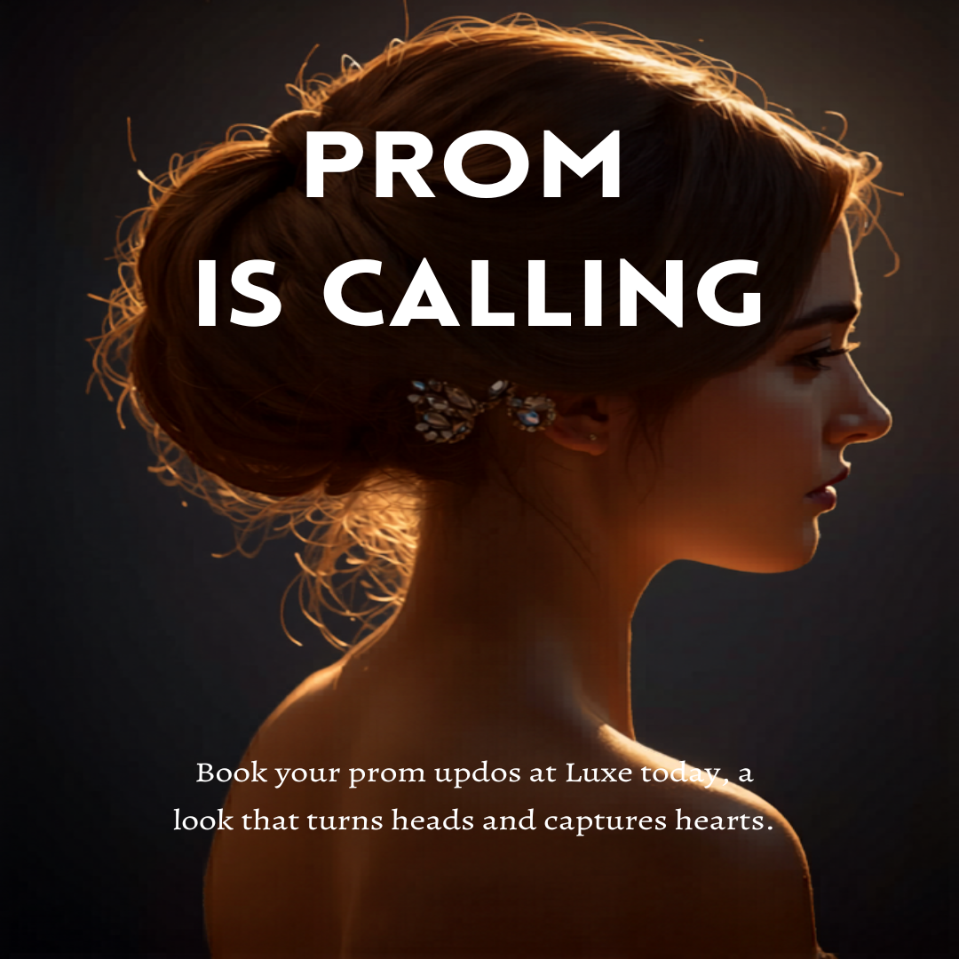 Luxe Hair Studio - Prom Season Is Calling